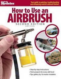 Enlarge image Cover: How to Use an Airbrush - Kalmbach Publishing Co ,U.S.