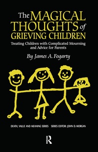 Enlarge image Cover: The Magical Thoughts of Grieving Children - Baywood Publishing Company Inc