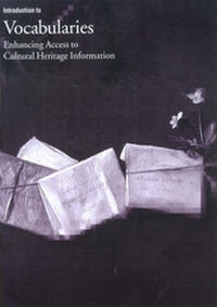 Abbildung von: Introduction to Controlled Vocabularies - Enhancing Access to Cultural Heritage Information - Getty Information Institute,U.S.