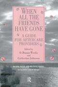 Cover: When All the Friends Have Gone - Baywood Publishing Company Inc