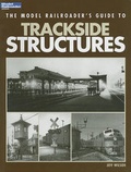 Cover: The Model Railroader's Guide to Trackside Structures - Kalmbach Publishing Company