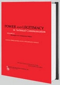 Enlarge image Cover: Power and Legitimacy in Technical Communication - Baywood Publishing Company Inc