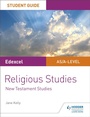 Cover: Pearson Edexcel Religious Studies A level/AS Student Guide: New Testament Studies - Hodder Education
