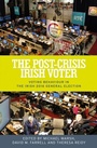 Cover: The Post-Crisis Irish Voter - Manchester University Press