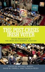 Cover: The Post-Crisis Irish Voter - Manchester University Press