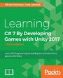 Cover: Learning C# 7 By Developing Games with Unity 2017 - Packt Publishing
