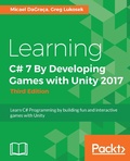Cover: Learning C# 7 By Developing Games with Unity 2017 - Packt Publishing