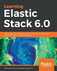 Enlarge image Cover: Learning Elastic Stack 6.0 - Packt Publishing