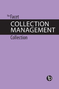 Enlarge image Cover: The Facet Collection Management Collection - Facet Publishing