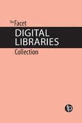 Cover: The Facet Digital Libraries Collection - Facet Publishing
