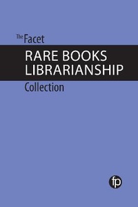 Enlarge image Cover: The Facet Rare Books Librarianship Collection - Facet Publishing