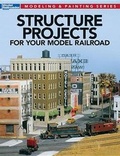 Cover: Structure Projects for Your Model Railroad - Kalmbach Publishing Company