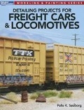 Cover: Detailing Projects for Freight Cars & Locomotives - Kalmbach Publishing Company