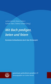 Abbildung von: Mit Bach predigen, beten und feiern - Evangelische Verlagsanstalt