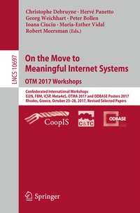 Enlarge image Cover: On the Move to Meaningful Internet Systems. OTM 2017 Workshops - Springer