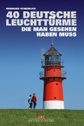 Cover: 40 deutsche Leuchtt&uuml;rme, die man gesehen haben muss - Delius Klasing
