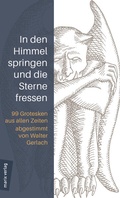 Cover: In den Himmel springen und die Sterne fressen - marix Verlag ein Imprint von Verlagshaus R&ouml;merweg