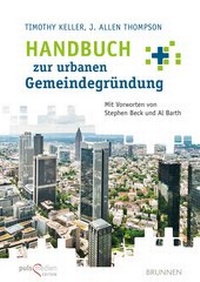 Abbildung von: Handbuch zur urbanen Gemeindegründung - Brunnen Verlag GmbH