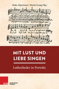 Abbildung von: Mit Lust und Liebe singen - Vandenhoeck & Ruprecht