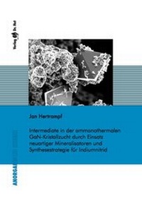 Bild: Intermediate in der ammonothermalen GaN-Kristallzucht durch Einsatz neuartiger Mineralisatoren und Synthesestrategie für Indiumnitrid - Dr. Hut