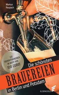 Abbildung von: Die schönsten Brauereien in Berlin und Potsdam - Elsengold