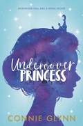 Cover: The Rosewood Chronicles #1: Undercover Princess - HarperCollins