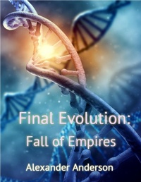 Enlarge image Cover: Final Evolution: Fall of Empires - Lulu.com