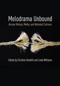 Cover: Melodrama Unbound - Columbia University Press