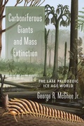 Cover: Carboniferous Giants and Mass Extinction - Columbia University Press