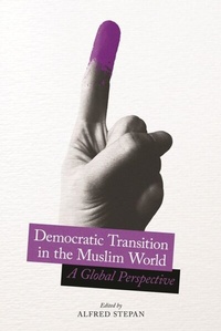 Abbildung von: Democratic Transition in the Muslim World - Columbia University Press