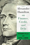 Cover: Alexander Hamilton on Finance, Credit, and Debt - Columbia University Press