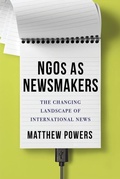 Cover: NGOs as Newsmakers - Columbia University Press