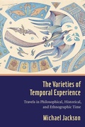 Cover: The Varieties of Temporal Experience - Columbia University Press