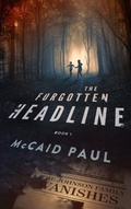 Cover: The Forgotten Headline - McCaid Paul Books