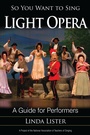 Cover: So You Want to Sing Light Opera - Rowman & Littlefield Publishers
