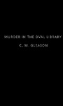 Cover: Murder in the Oval Library - Kensington Publishing