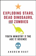 Cover: Exploding Stars, Dead Dinosaurs, and Zombies: Youth Ministry in the Age of Science - Fortress Press
