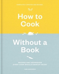 Abbildung von: How to Cook Without a Book, Completely Updated and Revised - Clarkson Potter