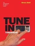 Cover: Tune In Tomorrow: An Adventure In Retro-Radio - Lulu Publishing Services