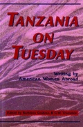 Cover: Tanzania on Tuesday: Writing by American Women Abroad - New Rivers Press