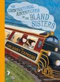 Cover: The Uncanny Express (The Unintentional Adventures of the Bland Sisters Book 2) - Amulet Books