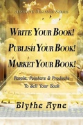 Cover: Write Your Book! Publish Your Book! Market Your Book! - Emerson & Tilman, Publishers