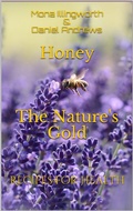 Cover: Honey The Nature's Gold Recipes for Health (Bees' Products Series, #1) - Scarlet Leaf Publishing House