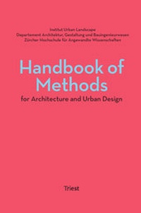Enlarge image Cover: Handbook of Methods for Architecture and Urban Design - Triest Verlag
