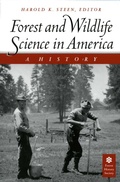 Cover: Forest and Wildlife Science in America - Forest History Society