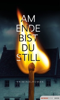 Abbildung von: Am Ende bist du still - Haymon Verlag