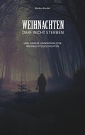 Cover: Weihnachten darf nicht sterben - BoD - Books on Demand