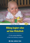 Cover: Bildung beginnt schon auf dem Wickeltisch - modernes lernen