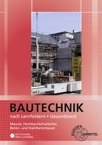 Abbildung von: Bautechnik nach Lernfeldern Gesamtband - Europa-Lehrmittel