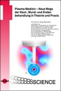 Cover: Plasma-Medizin - Neue Wege der Haut-, Wund- und Krebsbehandlung in Theorie und Praxis - UNI-MED
